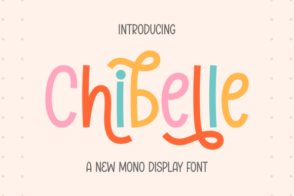 Chibelle: The Monoline Font with a Soothing Soul